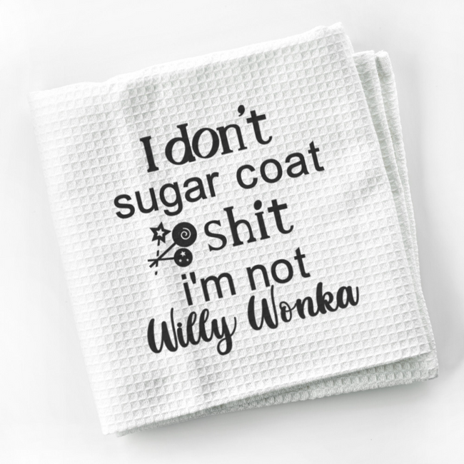 Willy Wonka Funny Kitchen Towel Sayings  Funny Sarcastic Dish Towel w–  Vulgar Endearment